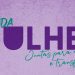 Abertas inscrições para capacitação on-line do Programa Ela Pode em parceria com o Agenda Mulher