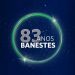Banestes completa 83 anos e anuncia pacote de vantagens para clientes