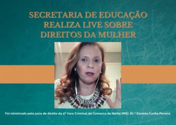 Secretaria de Educação realiza live sobre Direitos da Mulher