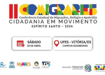 2ª Conferência Estadual de Migrações, Refúgio e Apatridia do Espírito Santo acontece neste sábado (20)